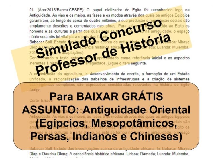 Simulado sobre Antiguidade Oriental (Egípcios, Mesopotâmicos, Persas, Indianos e Chineses) Concurso Professor de História