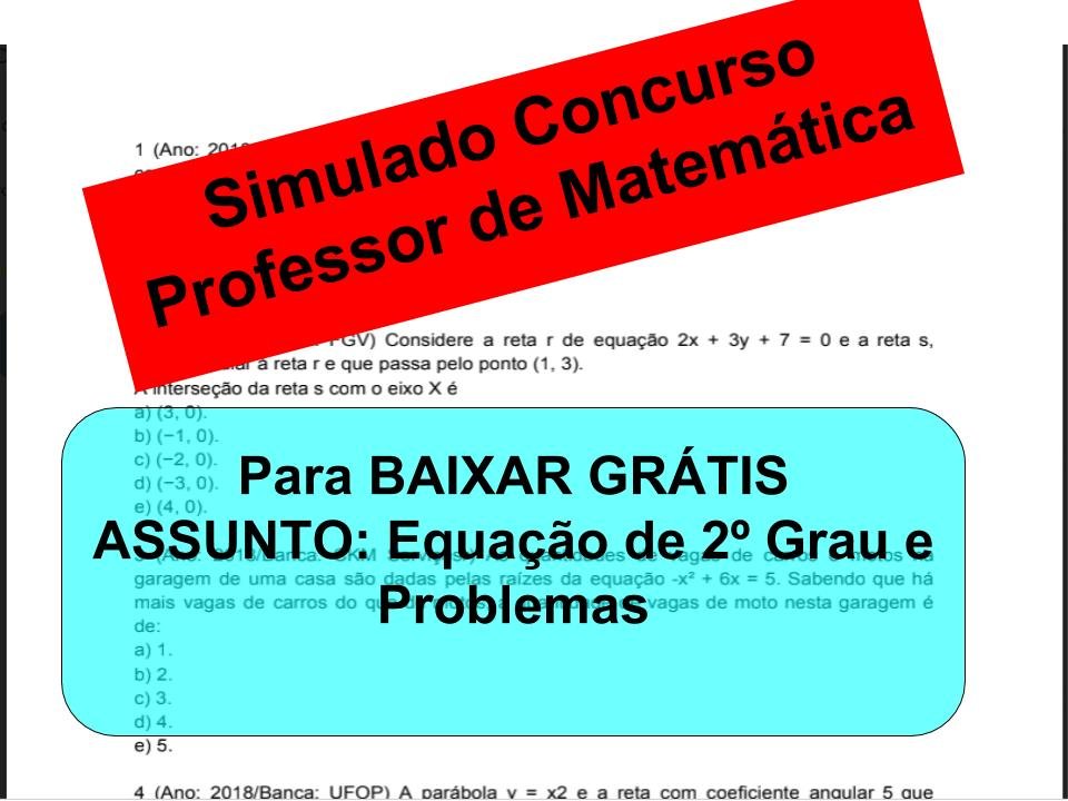 Simulado sobre Equação de 2º Grau e Problemas  Concurso Professor de Matemática