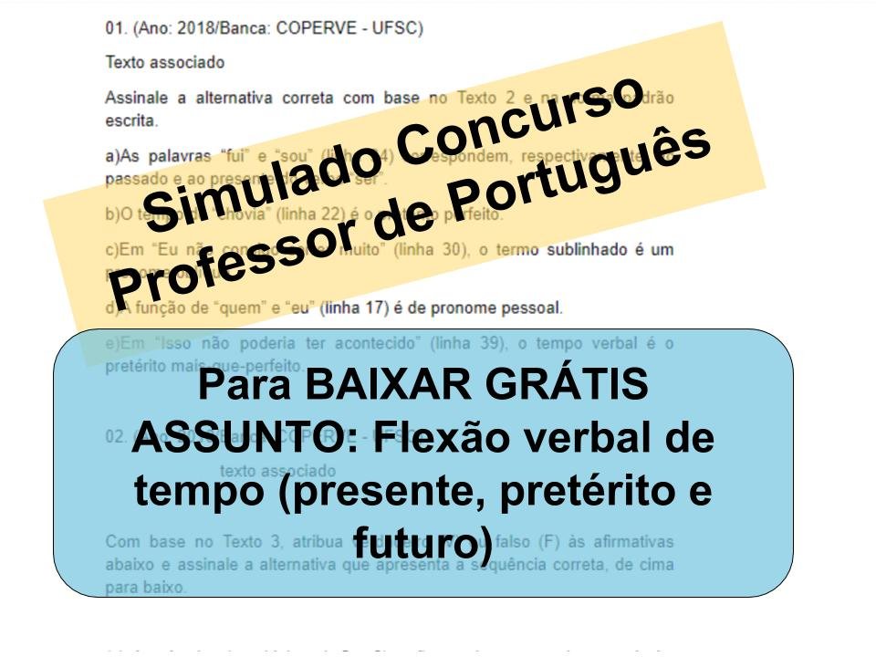 Simulado sobre Flexão verbal de tempo (presente, pretérito e futuro) Concurso Professor de Português