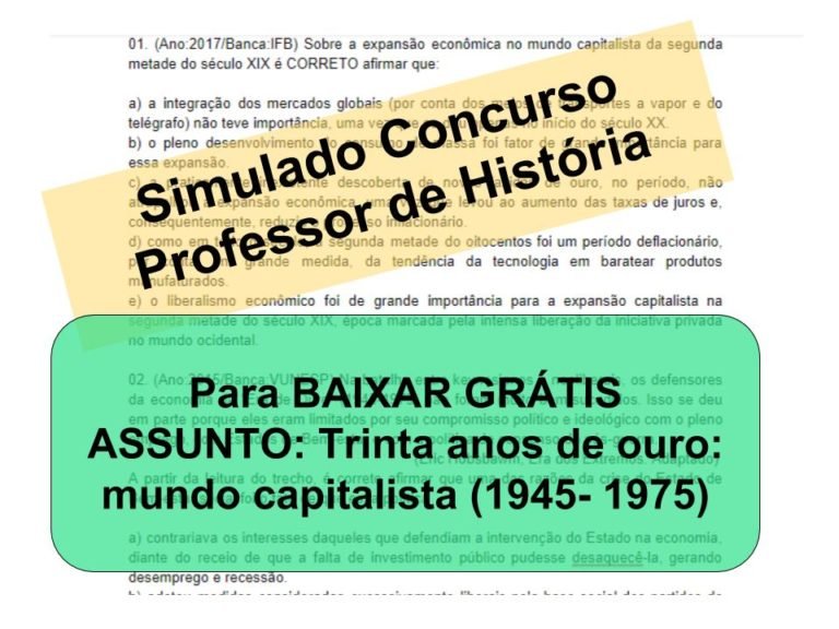 Simulado sobre Trinta anos de ouro_ mundo capitalista (1945- 1975) Concurso Professor de História (1)