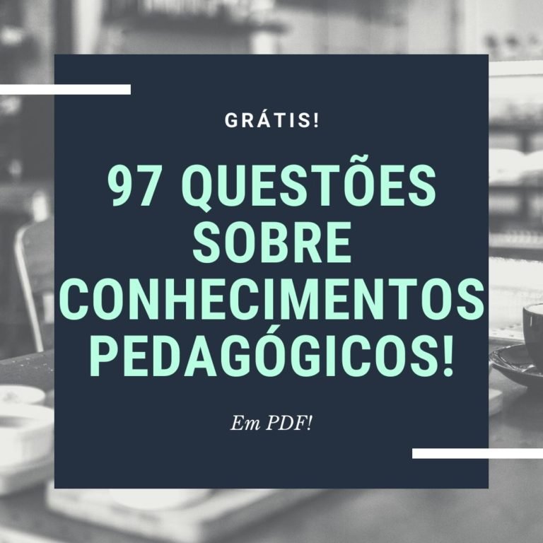 Baixe Agora - 97 Questões Sobre Conhecimentos Pedagógicos - Simulados E ...